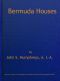 [Gutenberg 61736] • Bermuda Houses